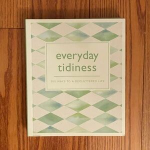 Everyday Tidiness: 365 Ways to a Decluttered Life